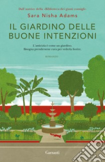 Il giardino delle buone intenzioni libro di Adams Sara Nisha