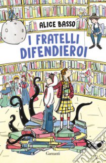 I fratelli difendieroi libro di Basso Alice