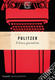 Il bravo giornalista libro di Pulitzer Joseph