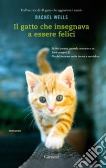 Il gatto che insegnava a essere felici libro di Wells Rachel