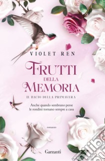 Frutti della memoria. Il bacio della primavera libro di Ren Violet