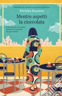 Mentre aspetti la cioccolata libro di Aoyama Michiko