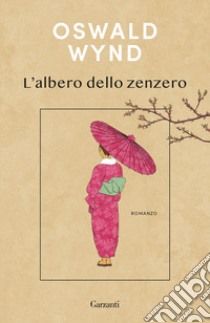 L'albero dello zenzero libro di Wynd Oswald