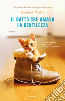 Il gatto che amava la gentilezza libro di Wells Rachel