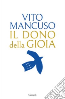 Il dono della gioia libro di Mancuso Vito