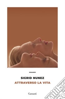 Attraverso la vita libro di Nunez Sigrid