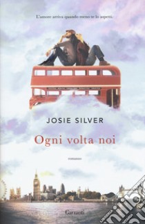 Ogni volta noi libro di Silver Josie