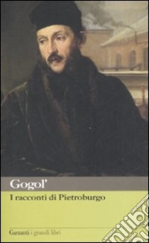 I racconti di Pietroburgo libro di Gogol' Nikolaj