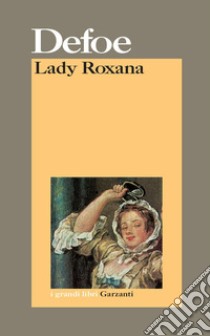 Lady Roxana libro di Defoe Daniel; Spina G. (cur.)