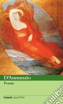 Poesie libro di D'Annunzio Gabriele; Roncoroni F. (cur.)