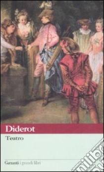 Teatro libro di Diderot Denis; Binni L. (cur.)
