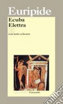 Ecuba-Elettra. Testo greco a fronte libro di Euripide