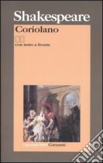 Coriolano. Testo inglese a fronte libro di Shakespeare William; D'Agostino N. (cur.)