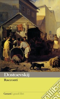 Racconti libro di Dostoevskij Fëdor