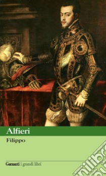 Filippo libro di Alfieri Vittorio; Maier B. (cur.)