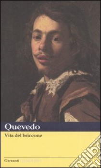 Vita del briccone libro di Quevedo y Villegas Francisco G. de; Precht R. (cur.)