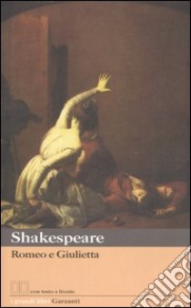 Romeo e Giulietta. Testo inglese a fronte libro di Shakespeare William