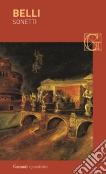 Sonetti libro di Belli Gioachino; Gibellini P. (cur.)