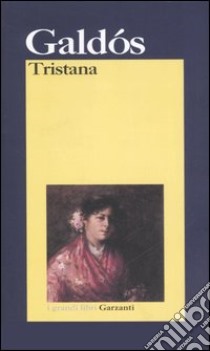 Tristana libro di Pérez Galdós Benito