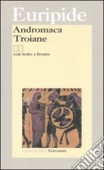 Andromaca-Troiane. Testo greco a fronte libro di Euripide; Barberis F. (cur.)