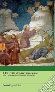 I fioretti di san Francesco-Le considerazioni sulle stimmate libro di Francesco d'Assisi (san); Forni P. M. (cur.)