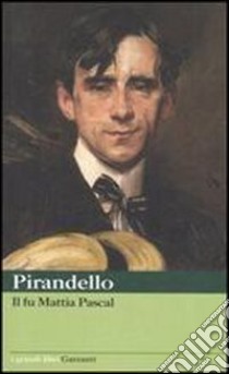 Il fu Mattia Pascal libro di Pirandello Luigi