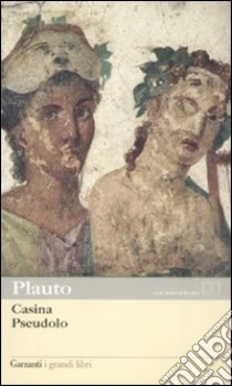 Casina-Pseudolo. Testo latino a fronte libro di Plauto T. Maccio