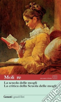 La scuola delle mogli-La critica della scuola delle mogli. Testo francese a fronte libro di Molière