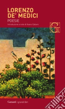 Poesie libro di Medici Lorenzo de'; Caliaro I. (cur.)