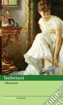 I Romanzi libro di Imbriani Vittorio; Pusterla F. (cur.)