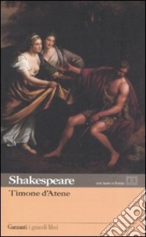 Timone d'Atene. Testo inglese a fronte libro di Shakespeare William