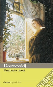 Umiliati e offesi libro di Dostoevskij Fëdor