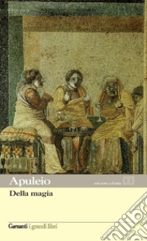 Della magia. Testo latino a fronte libro di Apuleio; Marchesi C. (cur.)