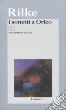 I sonetti a Orfeo. Testo tedesco a fronte libro di Rilke Rainer Maria; Virgillito R. S. (cur.)