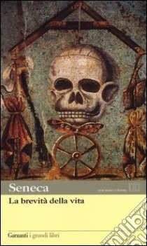 La brevità della vita. Testo latino a fronte libro di Seneca L. Anneo