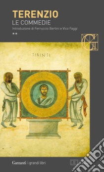 Le commedie: La ragazza di Andro-Quello che castiga se stesso-L'eunuco-Formione-La suocera-I fratelli. Testo latino a fronte libro di Terenzio P. Afro; Reverdito G. (cur.)