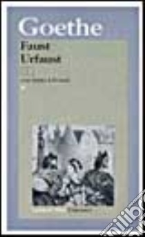 Faust-Urfaust. Testo tedesco a fronte libro di Goethe J. Wolfgang