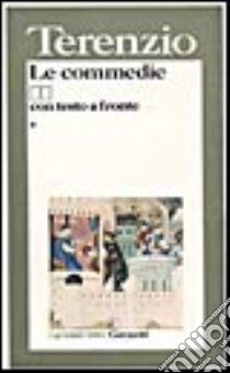 Le commedie. Testo originale a fronte libro di Terenzio P. Afro