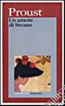 Un amore di Swann libro di Proust Marcel