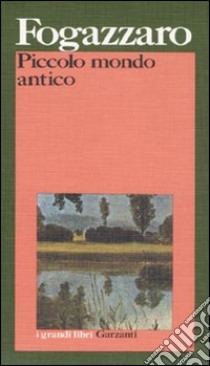 Piccolo mondo antico libro di Fogazzaro Antonio