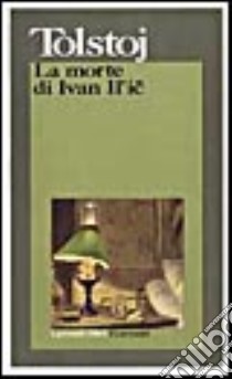 La morte di Ivan Il'ic libro di Tolstoj Lev