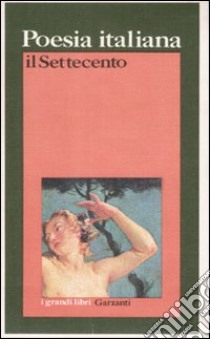 Poesia italiana. Il Settecento libro di Gronda G. (cur.)