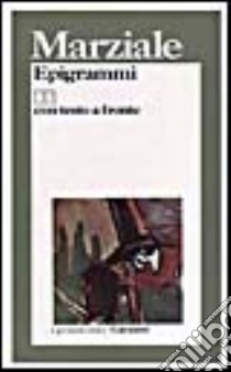 Epigrammi. Testo originale a fronte libro di Marziale M. Valerio