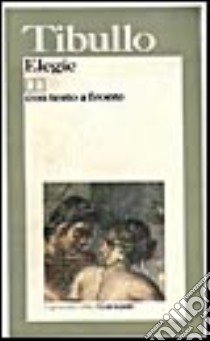 Elegie. Testo latino a fronte libro di Tibullo Albio; Ramous M. (cur.)