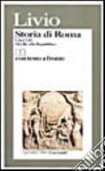 Storia di Roma. Libri 1-2. Dai Re alla Repubblica libro di Livio Tito; Reverdito G. (cur.)