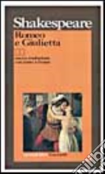 Romeo e Giulietta. Testo originale a fronte libro di Shakespeare William