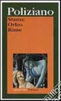 Stanze-Orfeo-Rime libro di Poliziano Angelo