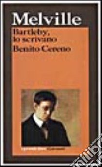 Bartleby, lo scrivano-Benito Cereno libro di Melville Herman