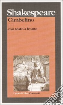 Cimbelino. Testo inglese a fronte libro di Shakespeare William; Boitani P. (cur.)