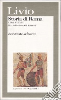 Storia di Roma. Libri 7-8. Il conflitto con i sanniti. Testo latino a fronte libro di Livio Tito; Reverdito G. (cur.)